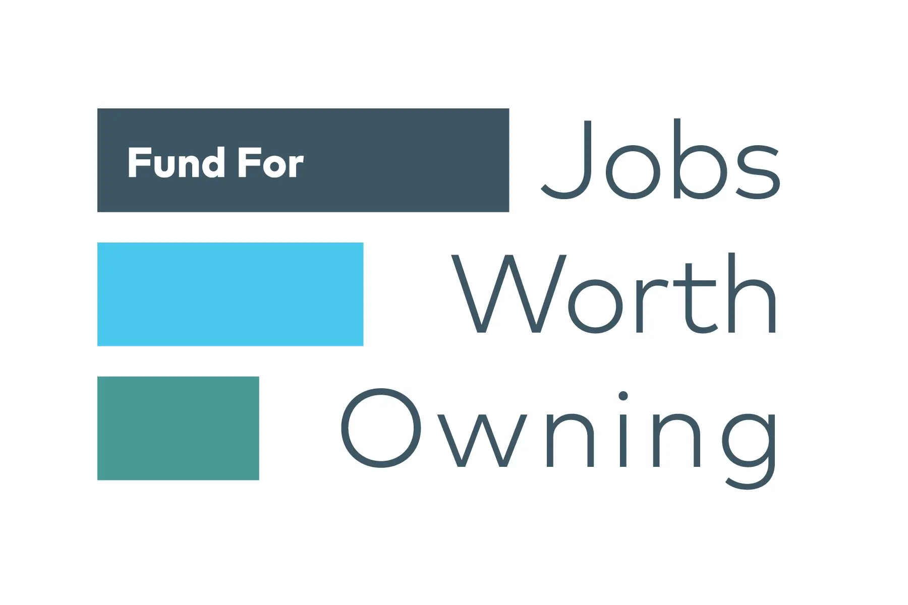 The Fund for Jobs Worth Owning