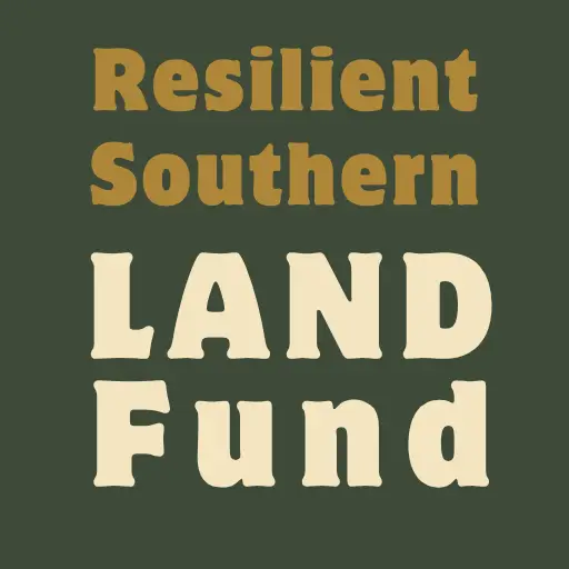 Resilient Southern Legacy and Nature Defense (LAND) Fund
